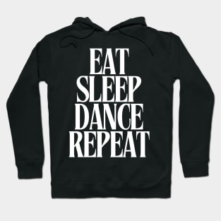 Eat Sleep Dance Repeat Hoodie